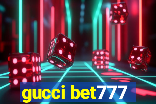 gucci bet777